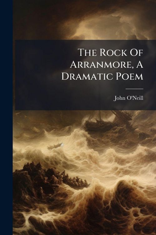 Produktbild: The Rock Of Arranmore, A Dramatic Poem