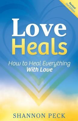 Produktbild: Love Heals: How to Heal Everything with Love