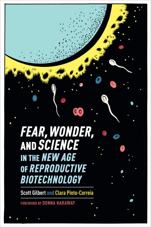 Produktbild: Fear, Wonder, and Science in the New Age of Reproductive Biotechnology