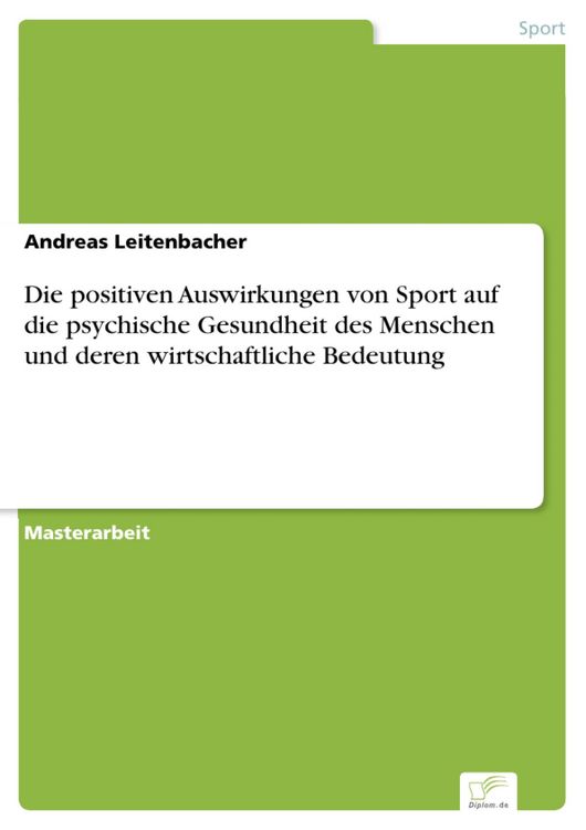 Produktbild: Die positiven Auswirkungen von Sport auf die psychische Gesundheit des Menschen und deren wirtschaftliche Bedeutung