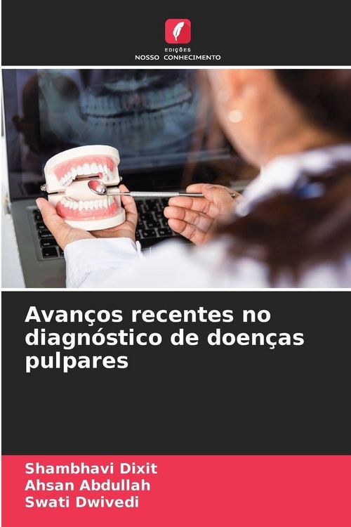 Produktbild: Avan&ccedil;os recentes no diagn&oacute;stico de doen&ccedil;as pulpares