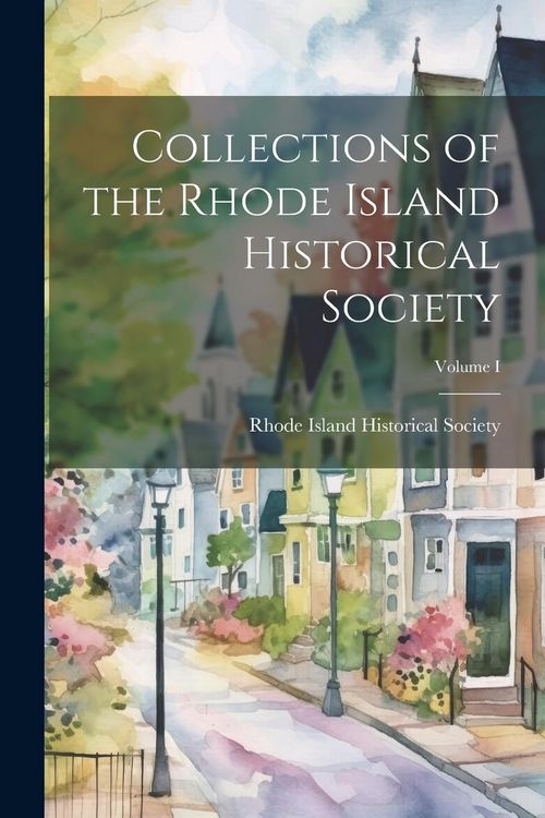 Produktbild: Collections of the Rhode Island Historical Society; Volume I
