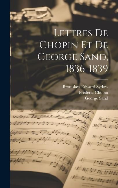 Produktbild: Lettres de Chopin et de George Sand, 1836-1839