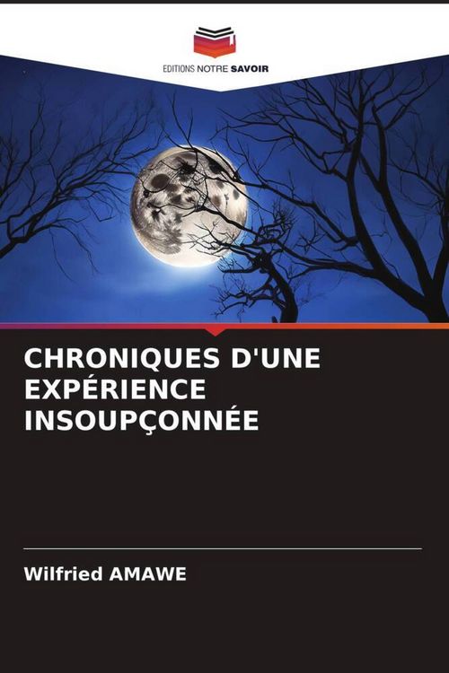 Produktbild: Chroniques D'une Exp&eacute;rience Insoup&ccedil;onn&eacute;e
