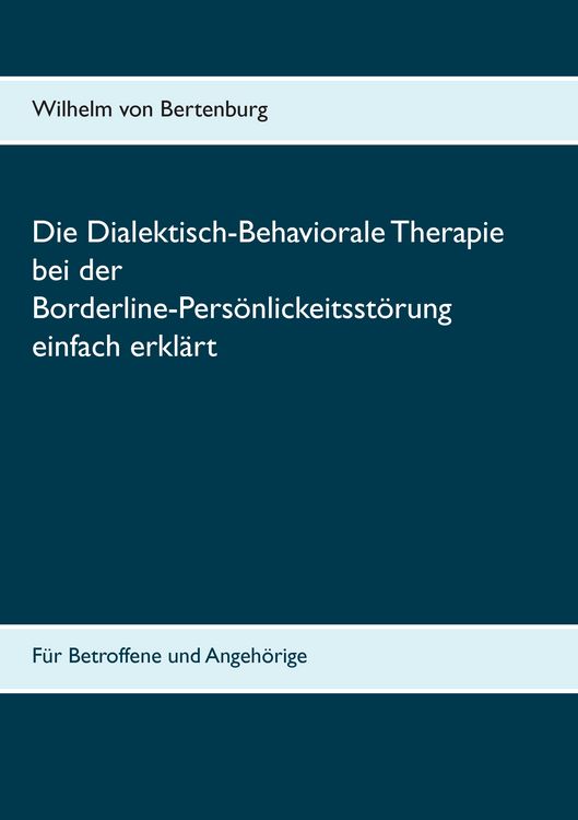Produktbild: Dialektisch-Behaviorale Therapie bei der Borderline-Pers&ouml;nlichkeitsst&ouml;rung einfach erkl&auml;rt