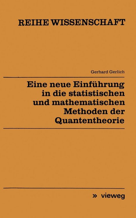 Produktbild: Eine neue Einf&uuml;hrung in die statistischen und mathematischen Methoden der Quantentheorie