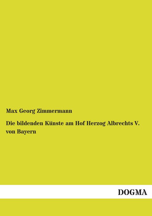Produktbild: Die bildenden K&uuml;nste am Hof Herzog Albrechts V. von Bayern