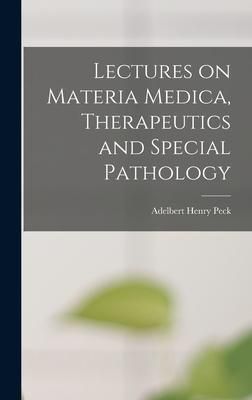 Produktbild: Lectures on Materia Medica, Therapeutics and Special Pathology