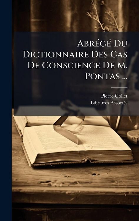 Produktbild: Abr&Atilde;(c)g&Atilde;(c) Du Dictionnaire Des Cas De Conscience De M. Pontas ...