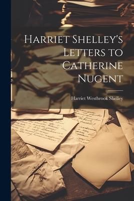 Produktbild: Harriet Shelley's Letters to Catherine Nugent
