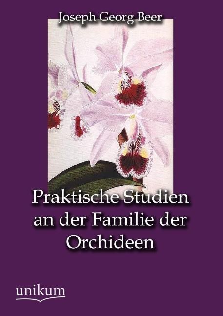 Produktbild: Beer, J: Praktische Studien an der Familie der Orchideen