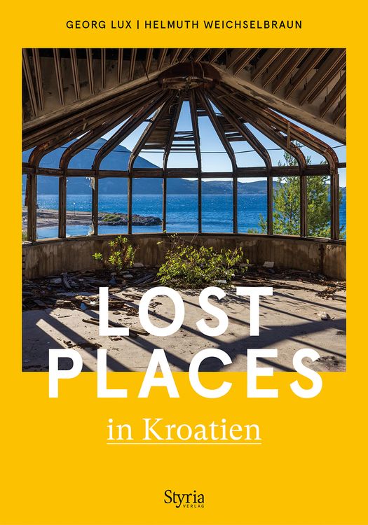 Bild vom Artikel Lost Places in Kroatien vom Autor Georg Lux