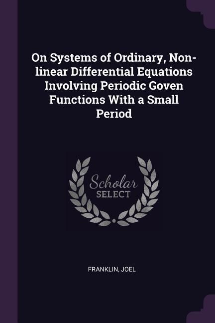 Produktbild: On Systems of Ordinary, Non-linear Differential Equations Involving Periodic Goven Functions With a Small Period