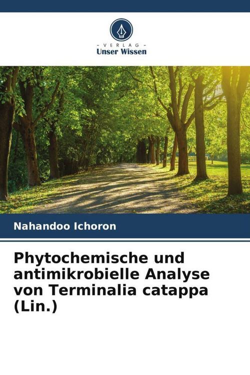 Produktbild: Phytochemische und antimikrobielle Analyse von Terminalia catappa (Lin.)