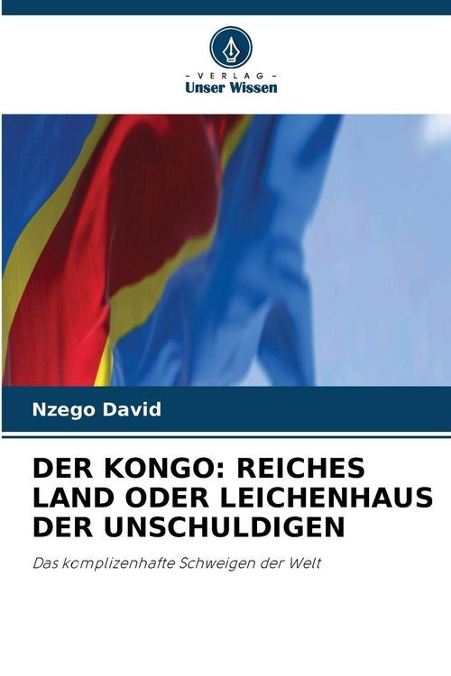 Produktbild: Der Kongo: Reiches Land Oder Leichenhaus der Unschuldigen