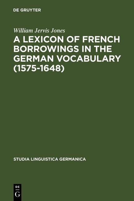 Produktbild: A Lexicon of French Borrowings in the German Vocabulary (1575-1648)