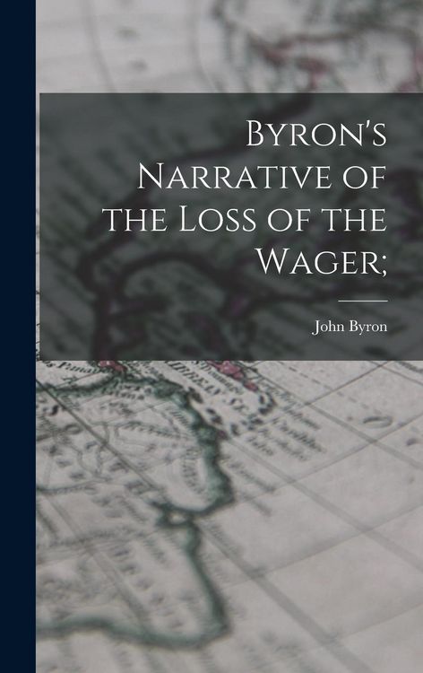 Produktbild: Byron's Narrative of the Loss of the Wager;