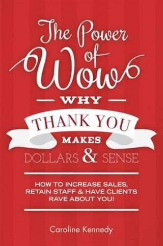 Produktbild: Power of Wow! Why Thank You Makes Dollars & Sense