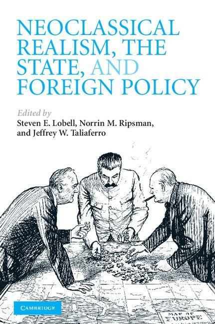 Produktbild: Neoclassical Realism, the State, and Foreign Policy