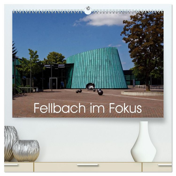 Produktbild: Fellbach im Fokus (hochwertiger Premium Wandkalender 2026 DIN A2 quer), Kunstdruck in Hochglanz