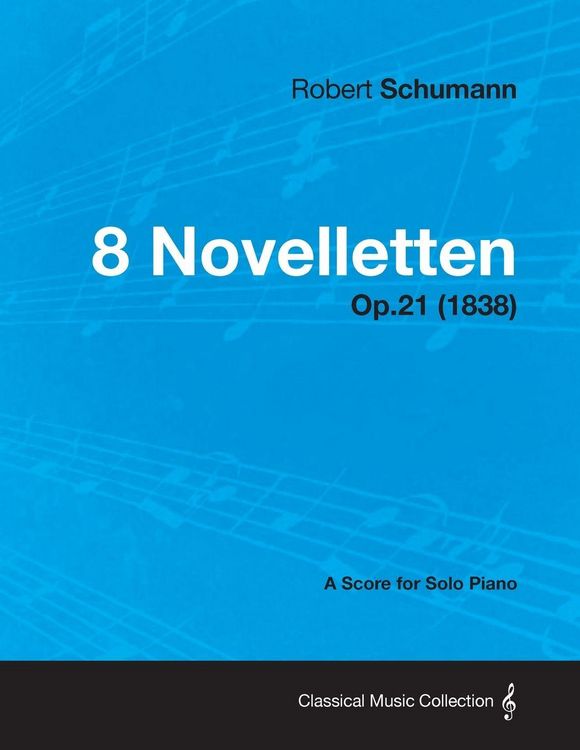 Produktbild: 8 Novelletten - A Score for Solo Piano Op.21 (1838)