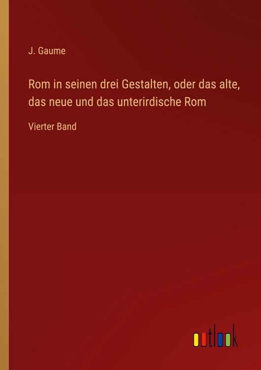Produktbild: Rom in seinen drei Gestalten, oder das alte, das neue und das unterirdische Rom