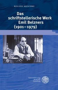 Produktbild: Das schriftstellerische Werk Emil Belzners (1901-1979)