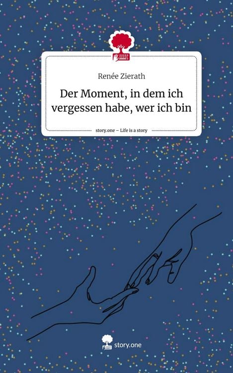Produktbild: Der Moment, in dem ich vergessen habe, wer ich bin. Life is a Story - story.one