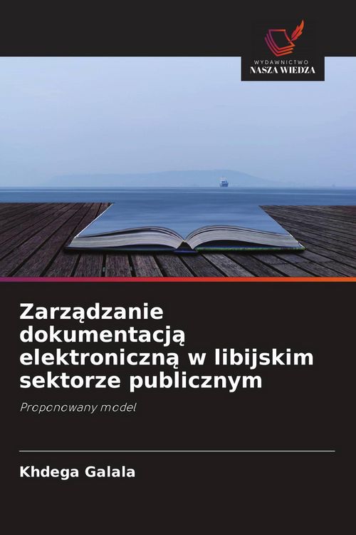 Produktbild: Zarz&iquest;dzanie dokumentacj&iquest; elektroniczn&iquest; w libijskim sektorze publicznym