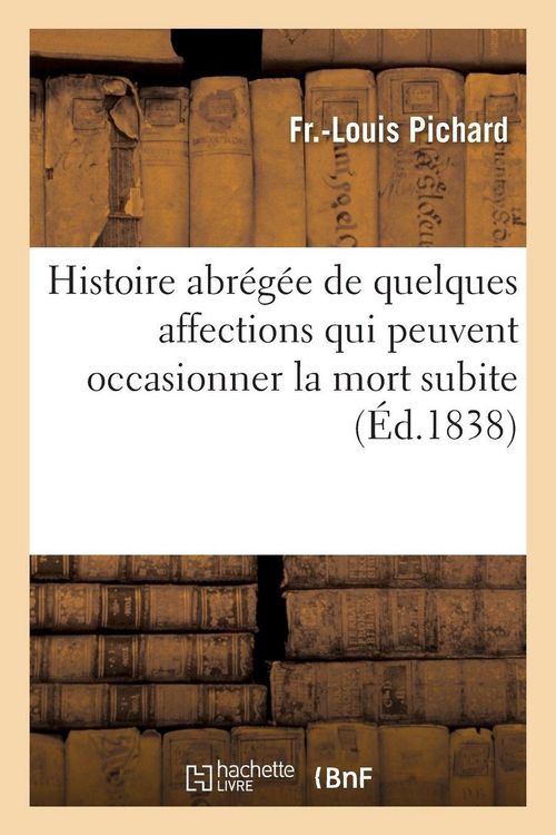 Produktbild: Histoire abr&eacute;g&eacute;e de quelques affections qui peuvent occasionner la mort subite