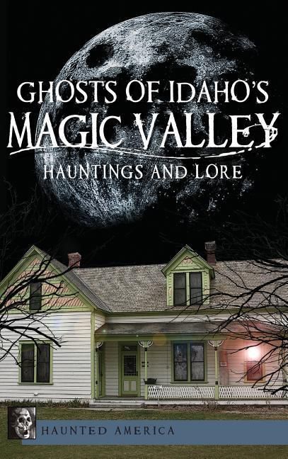Produktbild: Ghosts of Idaho's Magic Valley