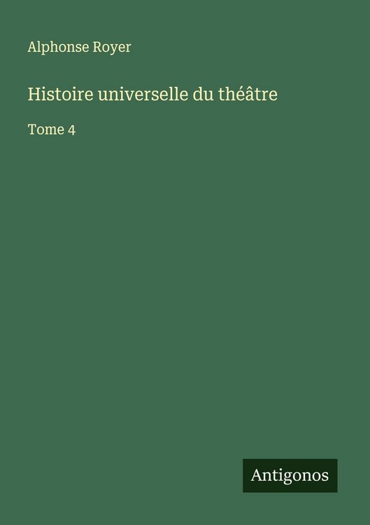 Produktbild: Histoire universelle du th&eacute;&acirc;tre