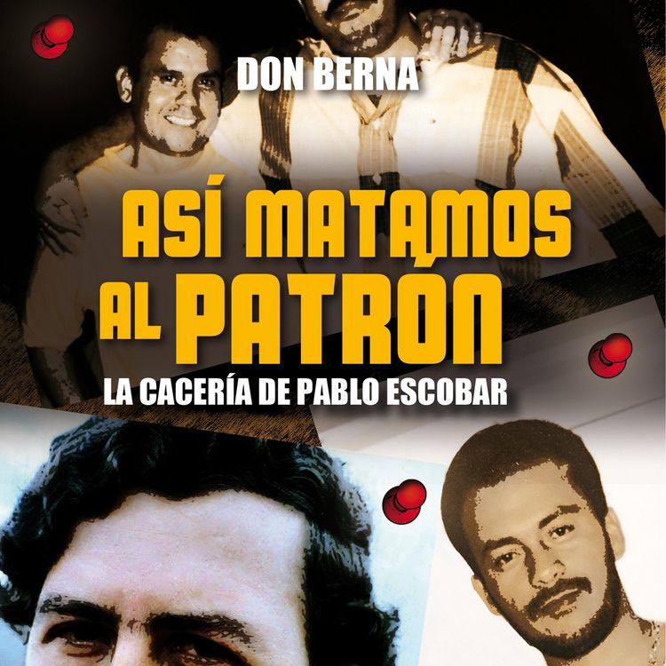 Produktbild: As&iacute; matamos al Patr&oacute;n. La cacer&iacute;a de Pablo Escobar