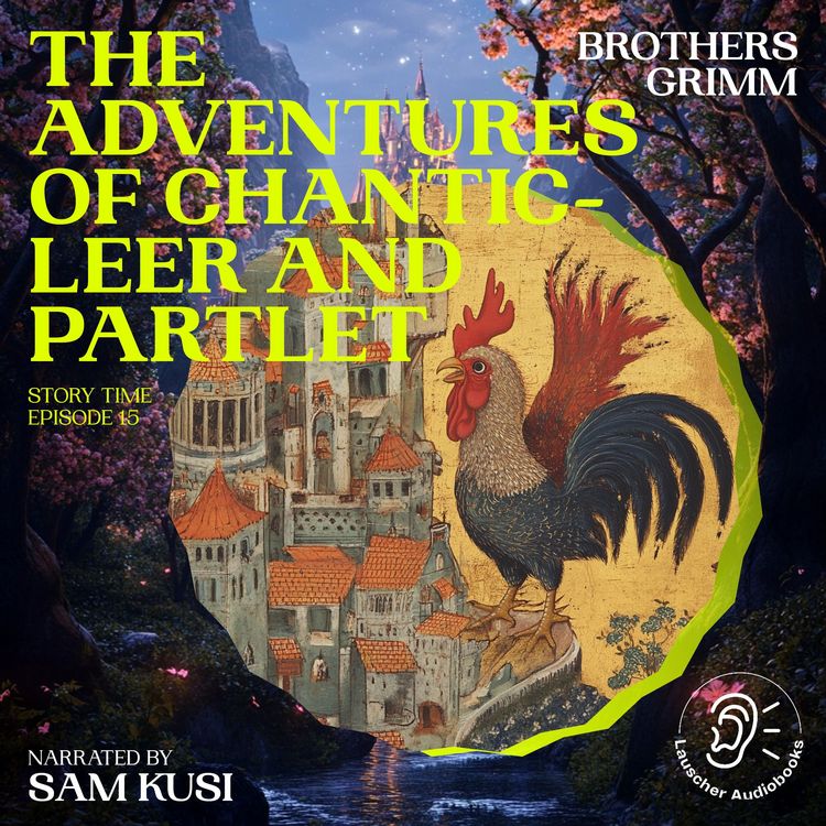 Produktbild: The Adventures of Chanticleer and Partlet (Story Time, Episode 15)