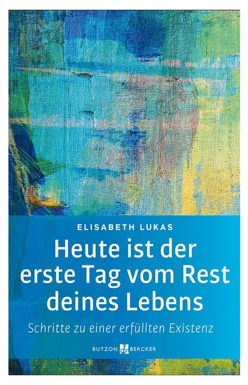 Produktbild: Heute ist der erste Tag vom Rest deines Lebens