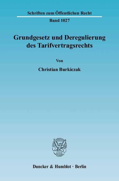 Produktbild: Grundgesetz und Deregulierung des Tarifvertragsrechts.