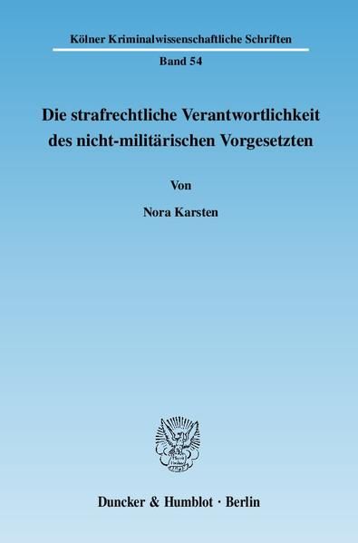 Produktbild: Die strafrechtliche Verantwortlichkeit des nicht-milit&auml;rischen Vorgesetzten.