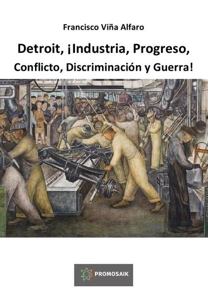 Produktbild: Detroit, &iexcl;Industria, Progreso, Conflicto, Discriminaci&oacute;n y Guerra!