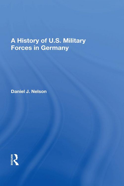 Produktbild: A History of U.S. Military Forces in Germany