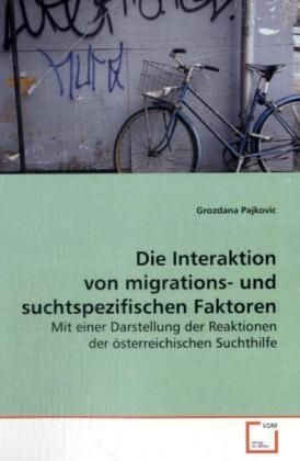 Produktbild: Pajkovic, G: Die Interaktion von migrations- und suchtspezif