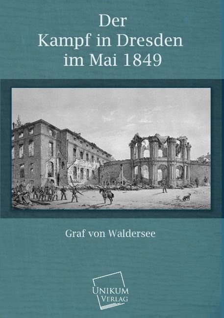 Produktbild: Waldersee, G: Kampf in Dresden im Mai 1849