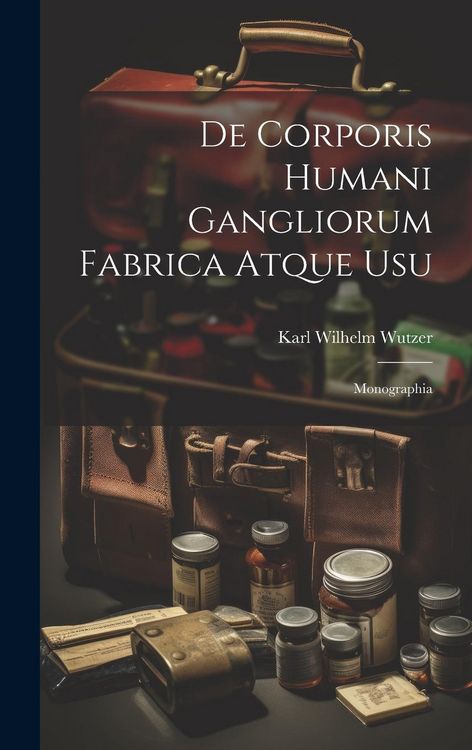 Produktbild: De Corporis Humani Gangliorum Fabrica Atque Usu: Monographia