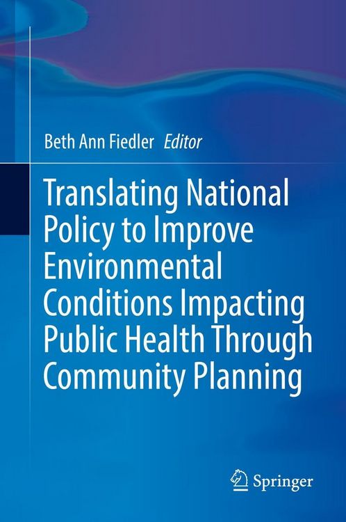 Produktbild: Translating National Policy to Improve Environmental Conditions Impacting Public Health Through Community Planning