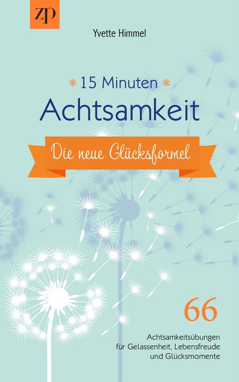 Produktbild: Achtsamkeit - die neue Gl&uuml;cksformel