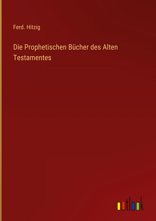 Produktbild: Die Prophetischen B&uuml;cher des Alten Testamentes