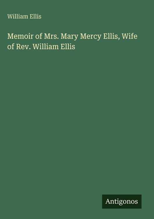 Produktbild: Memoir of Mrs. Mary Mercy Ellis, Wife of Rev. William Ellis