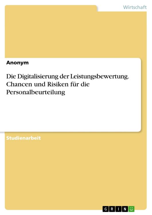 Produktbild: Die Digitalisierung der Leistungsbewertung. Chancen und Risiken f&uuml;r die Personalbeurteilung