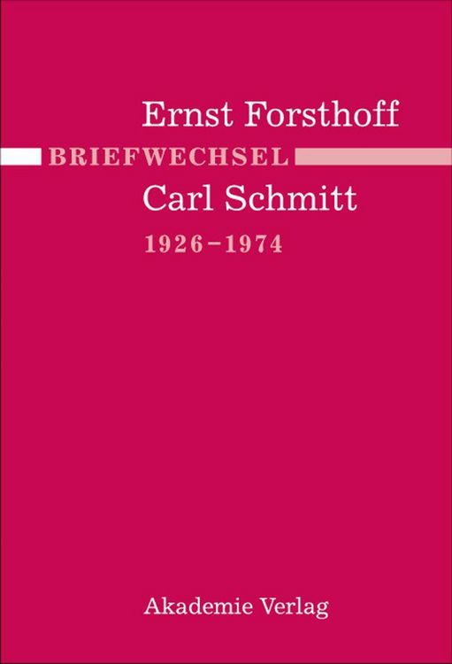 Produktbild: Briefwechsel Ernst Forsthoff - Carl Schmitt 1926-1974