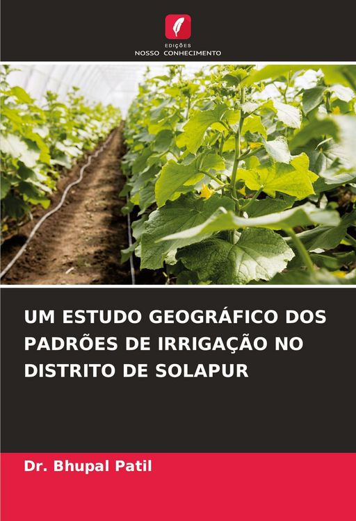 Produktbild: Um Estudo Geogr&aacute;fico Dos Padr&otilde;es De Irriga&ccedil;&atilde;o No Distrito De Solapur