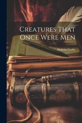 Produktbild: Creatures That Once Were Men